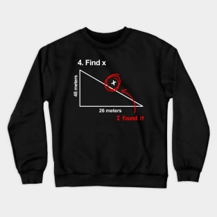 Find X Funny Math Joke Crewneck Sweatshirt